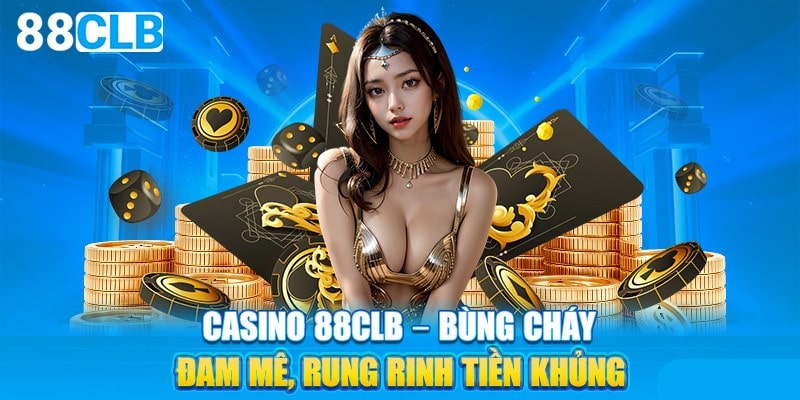 Những trò chơi Casino lôi cuốn tại 88CLB