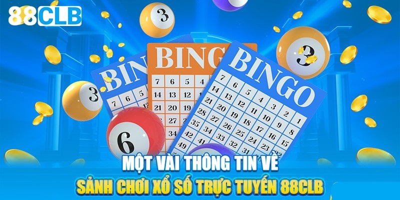 Tóm tắt thông tin quan trọng về xổ số 88CLB