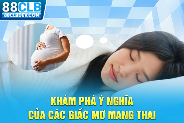 Khám phá ý nghĩa của các giấc mơ mang thai