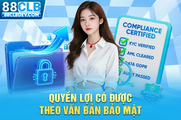 Quyền lợi có được theo văn bản bảo mật